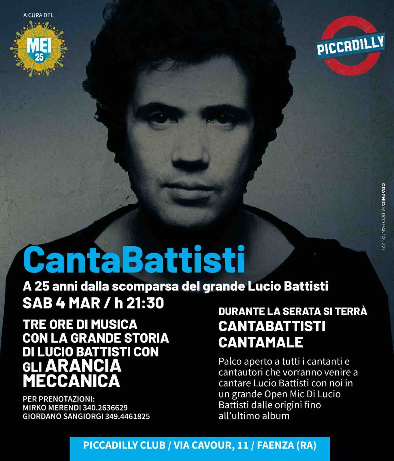 Sabato 4 marzo arriva al Piccadilly di Faenza il CantaBattisti con gli Arancia Meccanica, tre ore di tutto Battisti anche con il CantaBattisti CantaMale con tanti cantanti e vocalist e cantautori che potranno partecipare con Open Mic