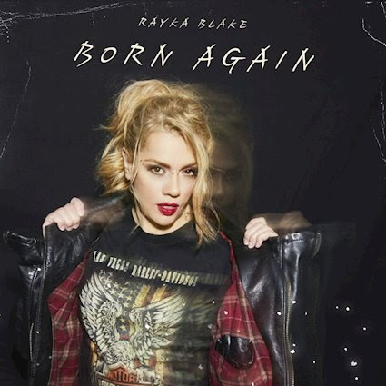 ESCE ‘BORN AGAIN’ IL NUOVO SINGOLO DI RAYKA BLAKE