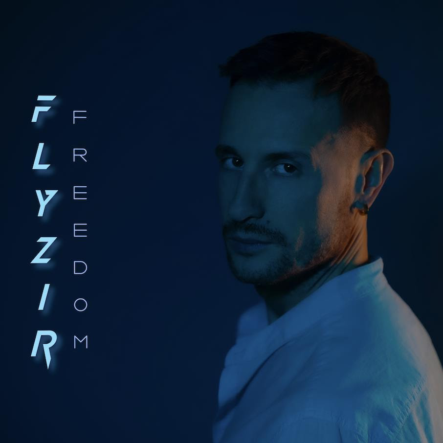 FLYZIR  VENERDÌ 5 LUGLIO DISPONIBILE IN RADIO   “FREEDOM”  IL SINGOLO D’ESORDIO