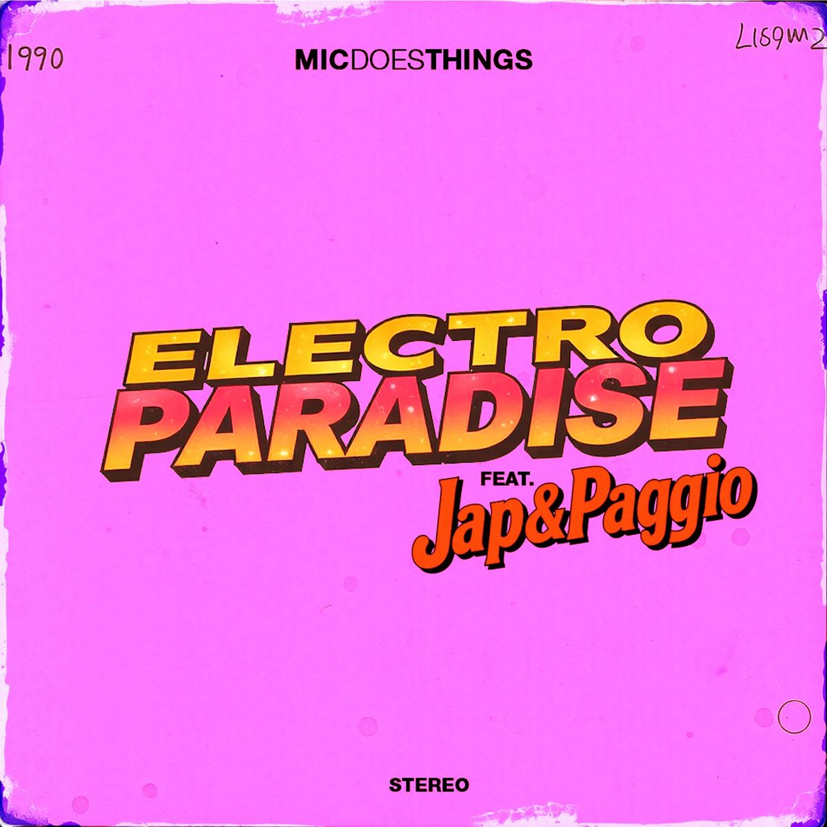 MicDoesThings e Jap&Paggio in ElectroParadise (Anni 90)L’house anni ’90 incontra il Rap 