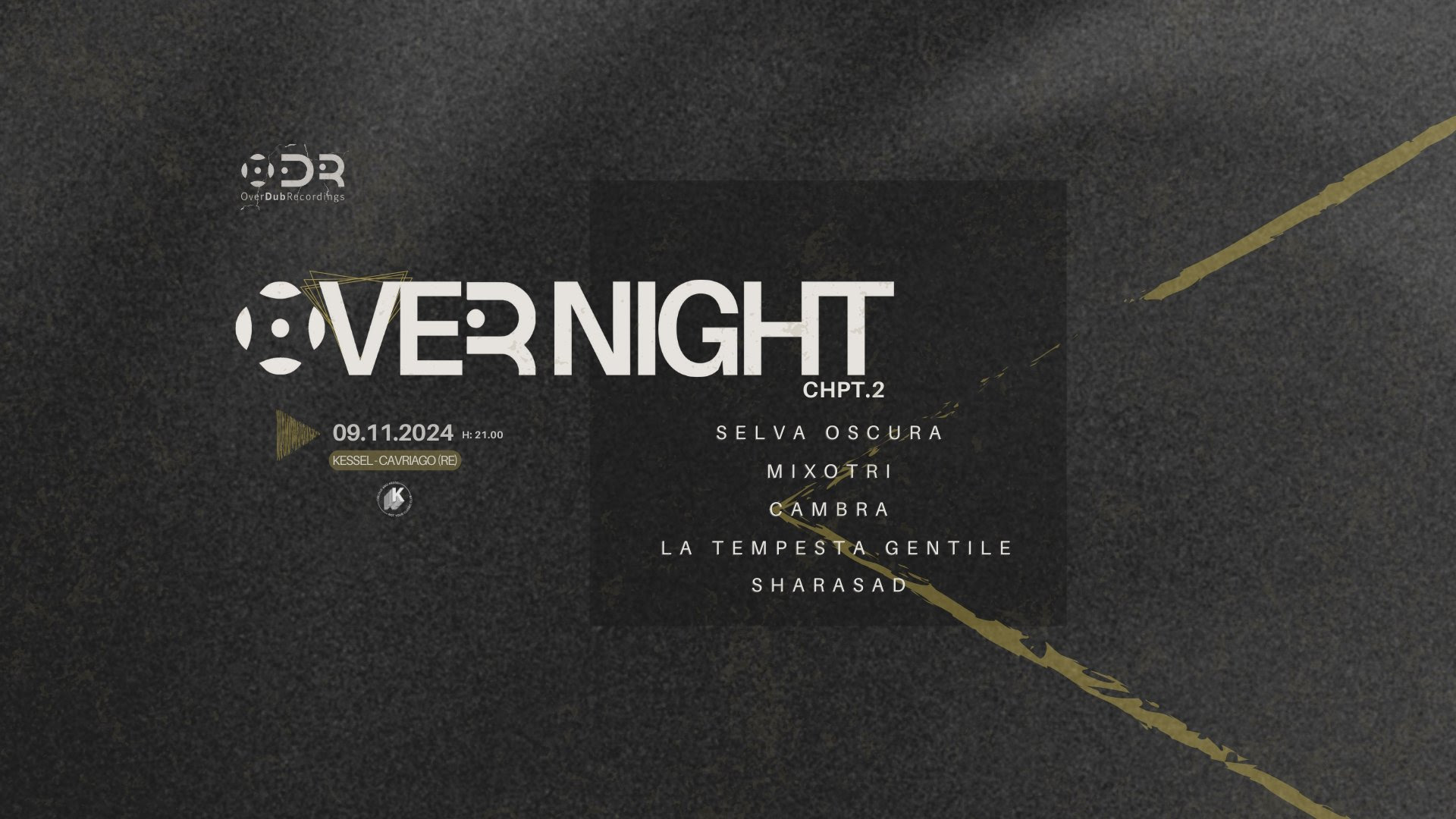 Overdub Recordings presenta “Overnight CHPT.2”, sabato 9 novembre al Kessel di Cavriago con Selva Oscura, La Tempesta Gentile, Cambra, Mixotri e Sharasad
