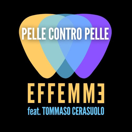 EFFEMME feat. TOMMASO CERASUOLO: dal 13 dicembre sui digital store e in radio “PELLE CONTRO PELLE” il nuovo singolo