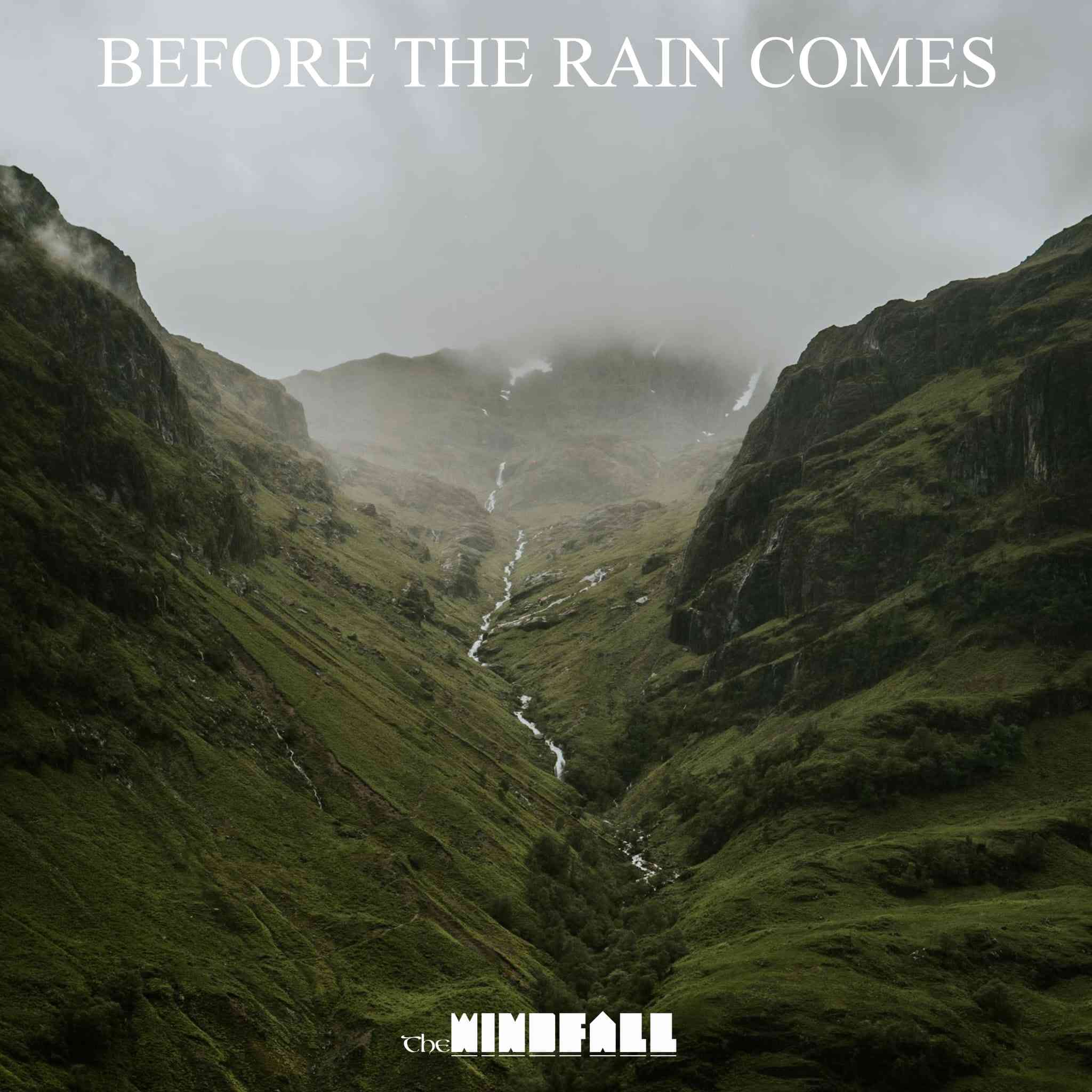 THE WINDFALL \\ “BEFORE THE RAIN COMES”. La profonda connessione tra natura e animo umano