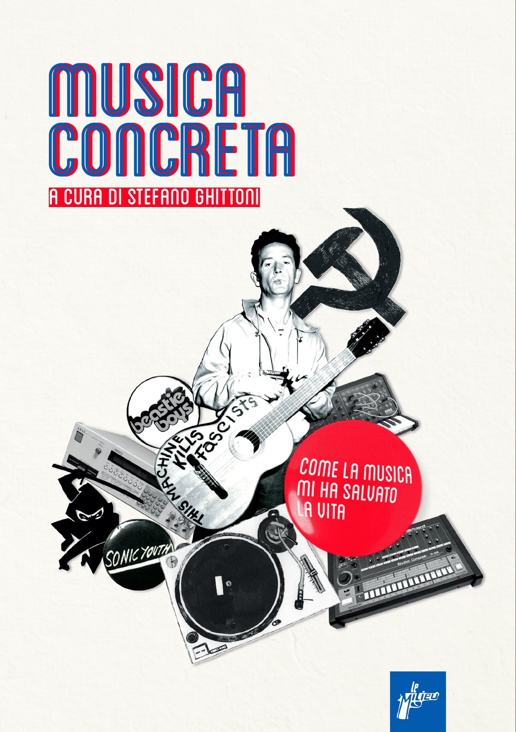 MUSICA CONCRETA: COME LA MUSICA MI HA SALVATO LA VITA (MILIEU EDIZIONI, 2024). PRIMI INCONTRI A ROMA, MILANO, NAPOLI