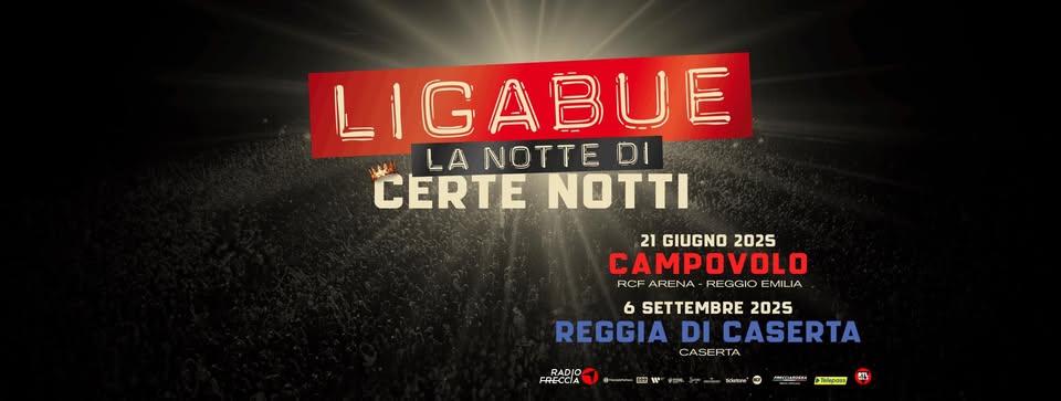 LUCIANO LIGABUE: manca meno di un mese a LA NOTTE DI CERTE NOTTI, non solo un concerto ma una grande festa il 20 e il 21 giugno a CAMPOVOLO (RCF ARENA di REGGIO EMILIA)