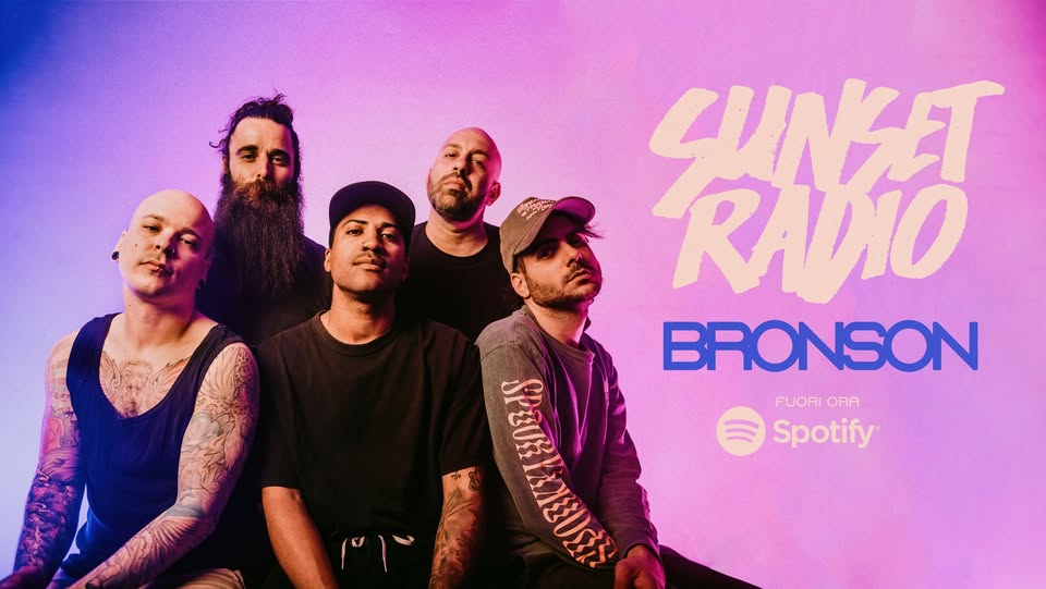 SUNSET RADIO: Fuori ora il nuovo singolo “Bronson”