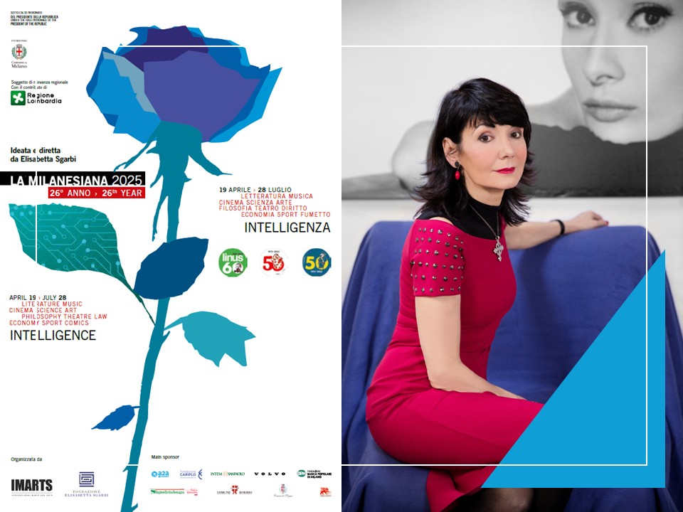 Mercoledì 28 maggio al Teatro Franco Parenti di Milano La Milanesiana, ideata e diretta da ELISABETTA SGARBI