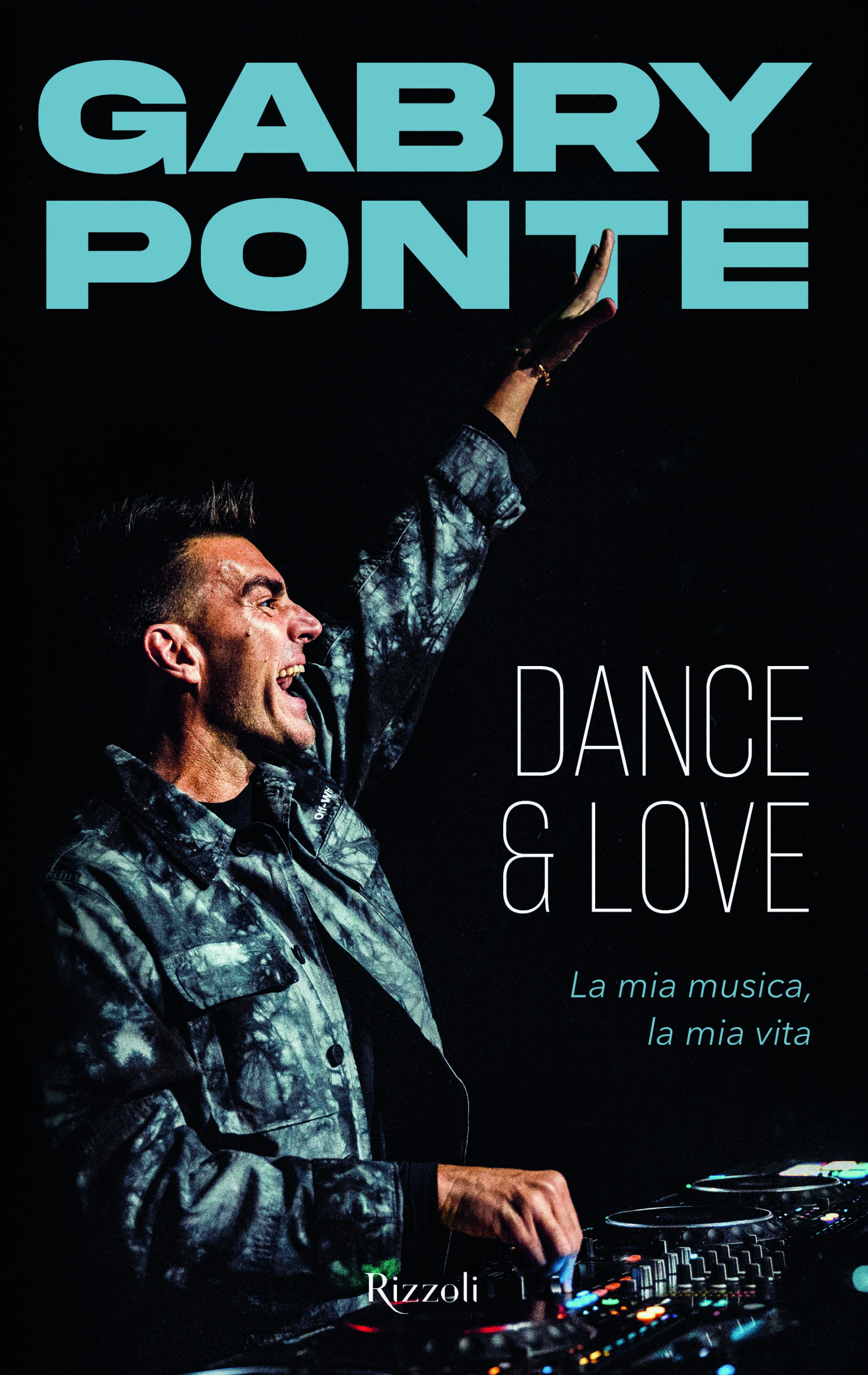 GABRY PONTE // “DANCE&LOVE, La mia musica, la mia vita”, in pre-order da oggi, disponibile in tutte le librerie da martedì 3 giugno