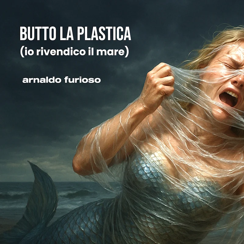 ARNALDO FURIOSO: dal 13 giugno in radio e in digitale “BUTTO LA PLASTICA (IO RIVENDICO IL MARE)” il nuovo singolo