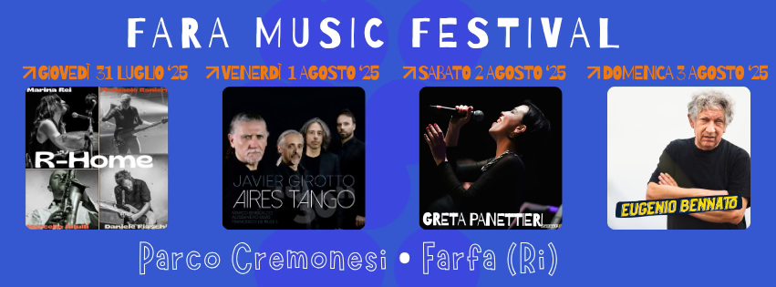 Fara Music Festival – dal 31 luglio al 3 agosto concerti al Parco Cremonesi all’Abbazia di Farfa (R-Home, Aires Tango, Greta Panettieri, Eugenio Bennato)
