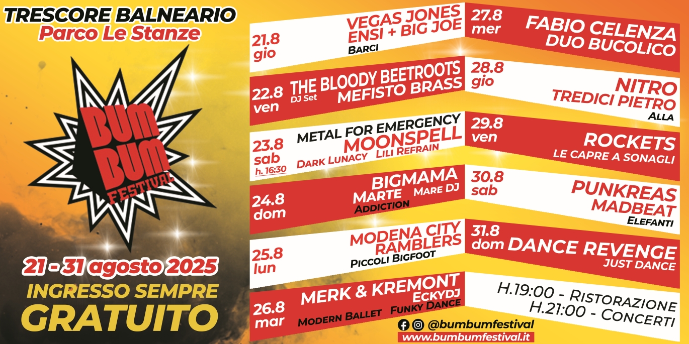Bum Bum Festival 2025 con BigMama, Nitro, The Bloody Beetroots, Rockets, Merk & Kremont, Moonspell, Modena City Ramblers, Vegas Jones, Punkreas, Ensi, Tredici Pietro, Fabio Celenza, Mefisto Brass, Duo Bucolico
