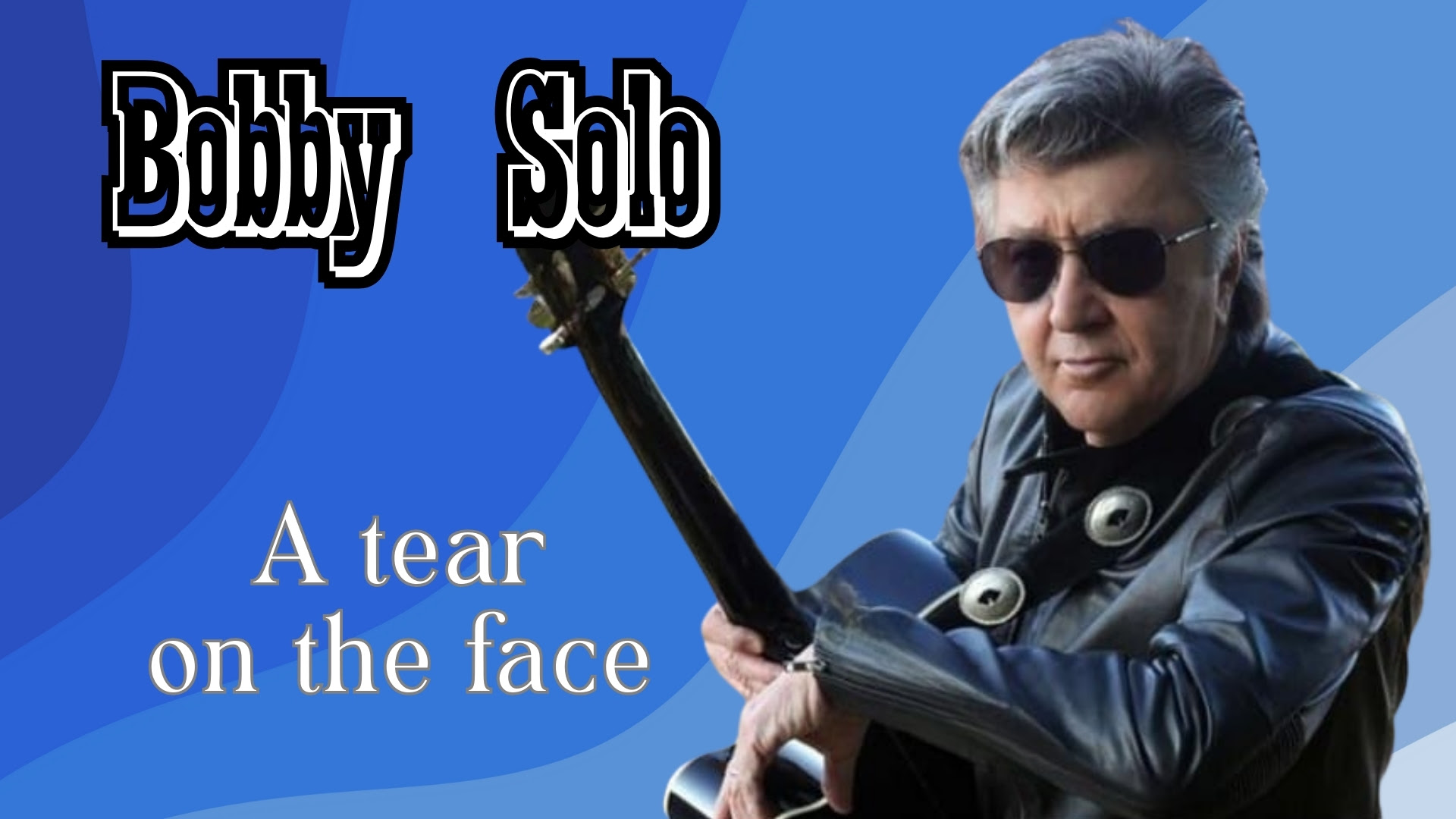 Bobby Solo e la rinascita di “Una lacrima sul viso” in inglese