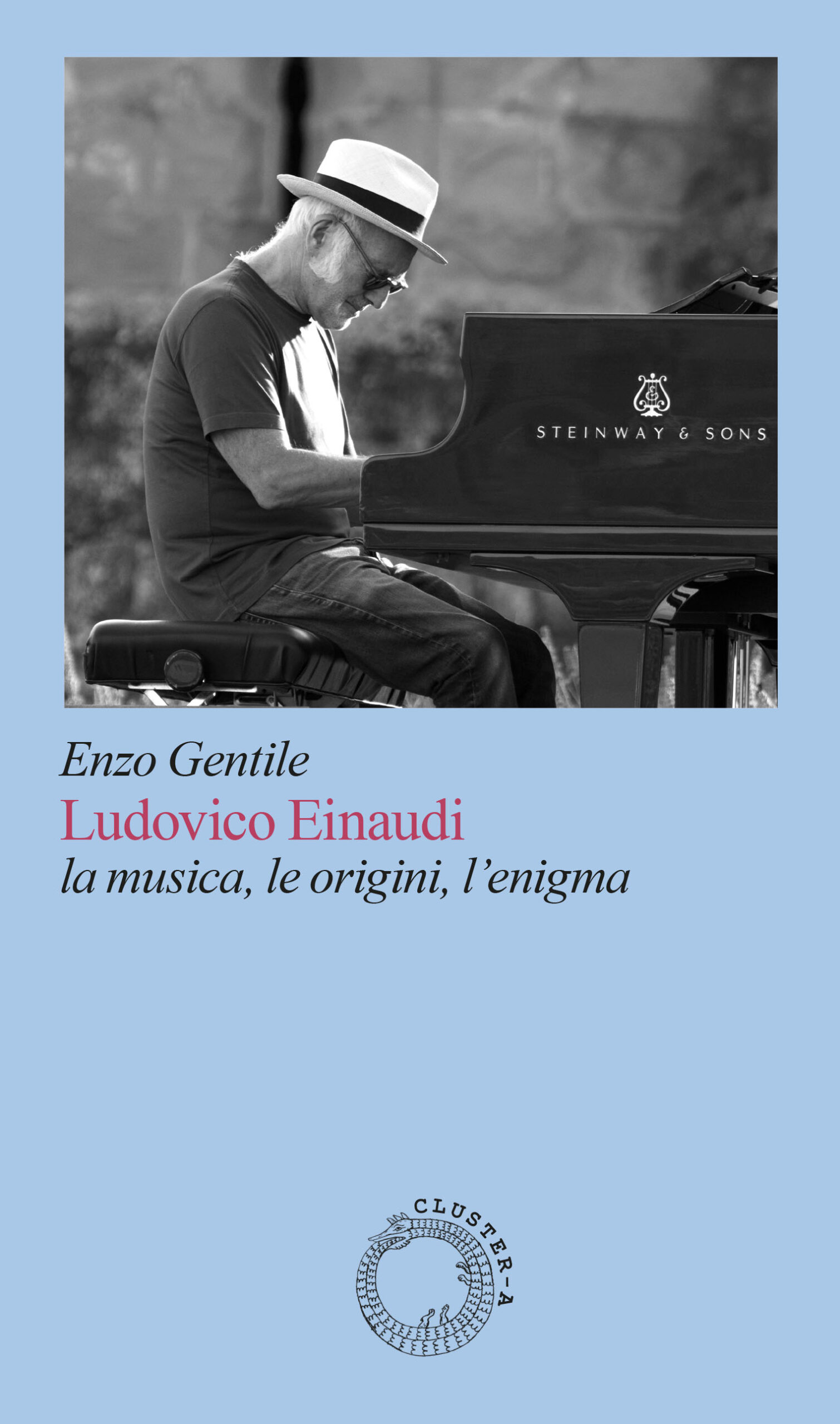 ENZO GENTILE presenta in anteprima alla Fiera del Libro di Como “LUDOVICO EINAUDI – LA MUSICA, LE ORIGINI, L’ENIGMA” (Cluster-A), il primo libro dedicato al celebre pianista e compositore di fama mondiale, in uscita il 19 settembre