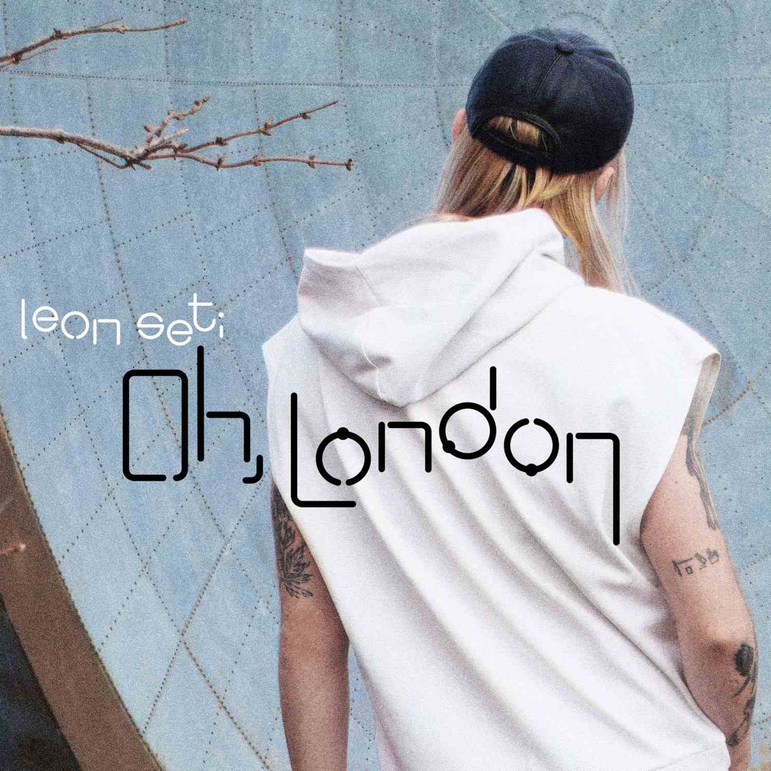 LEON SETI presenta OH LONDON! – DA OGGI, 26 SETTEMBRE SU TUTTE LE PIATTAFORME DIGITALI
