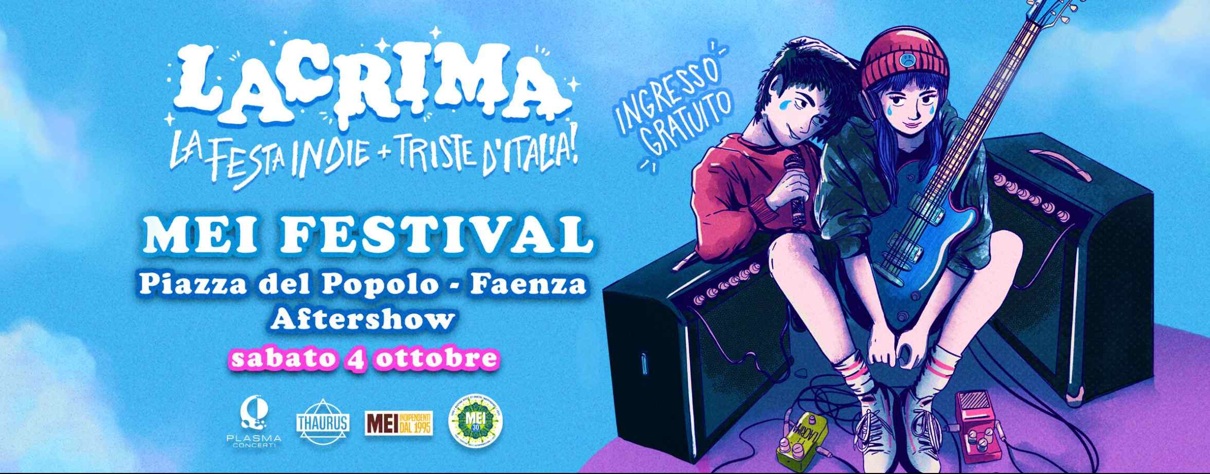 Lacrima Party al MEI 2025  La festa indie-triste d’Italia arriva a Faenza!  Piazza del Popolo – Faenza Sabato 4 ottobre – Aftershow