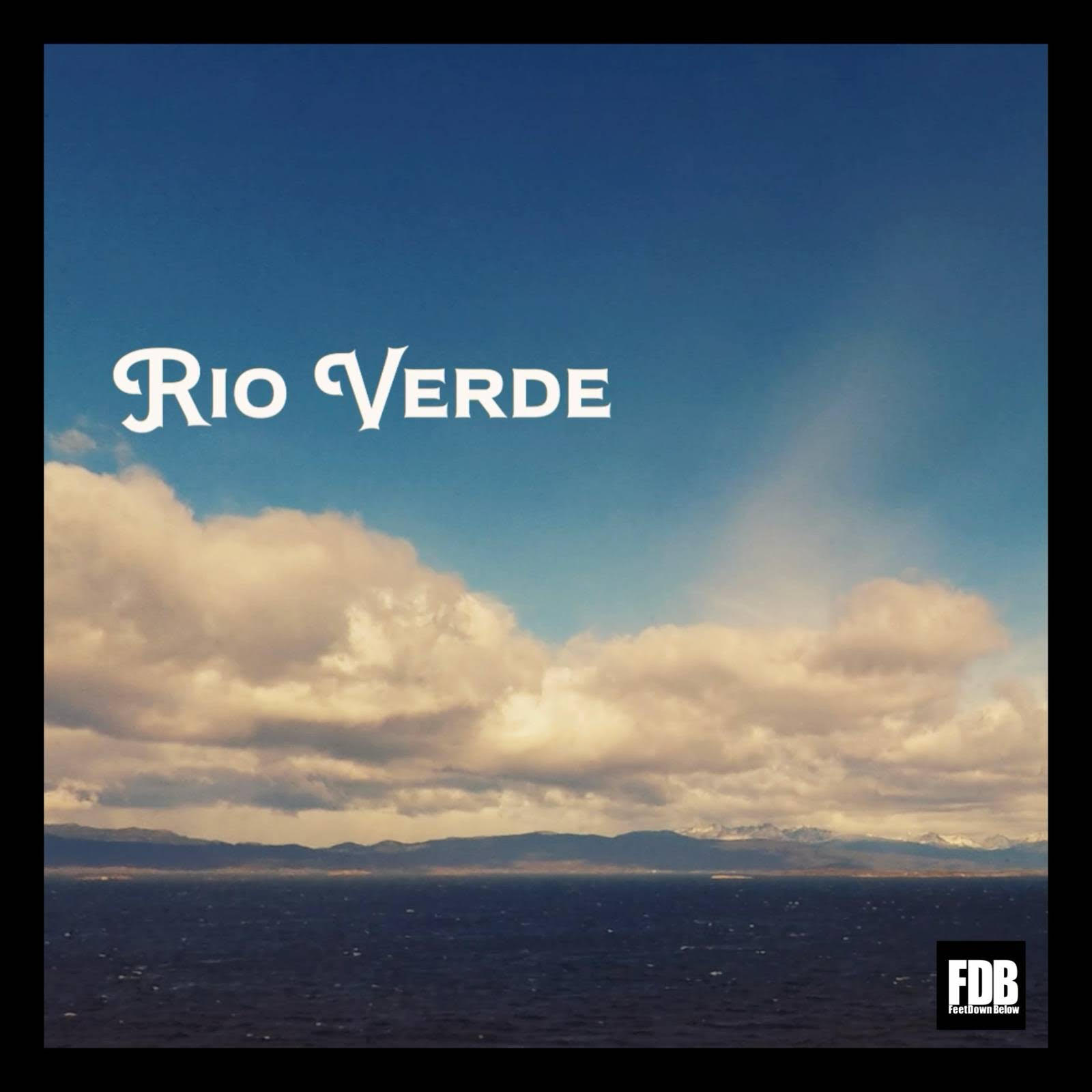 “Rio Verde”, la nuova frontiera acustica dei Feet Down Below