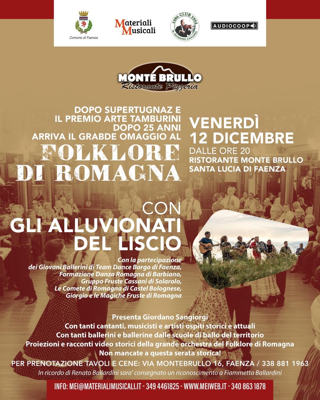 Venerdi 12 dicembre, dalle ore 20, il Ristorante Pizzeria Monte Brullo di Santa Lucia di Faenza ospita un evento imperdibile: il grande omaggio alla storica orchestra del Folklore di Romagna, a 25 anni dall’ultimo spettacolo
