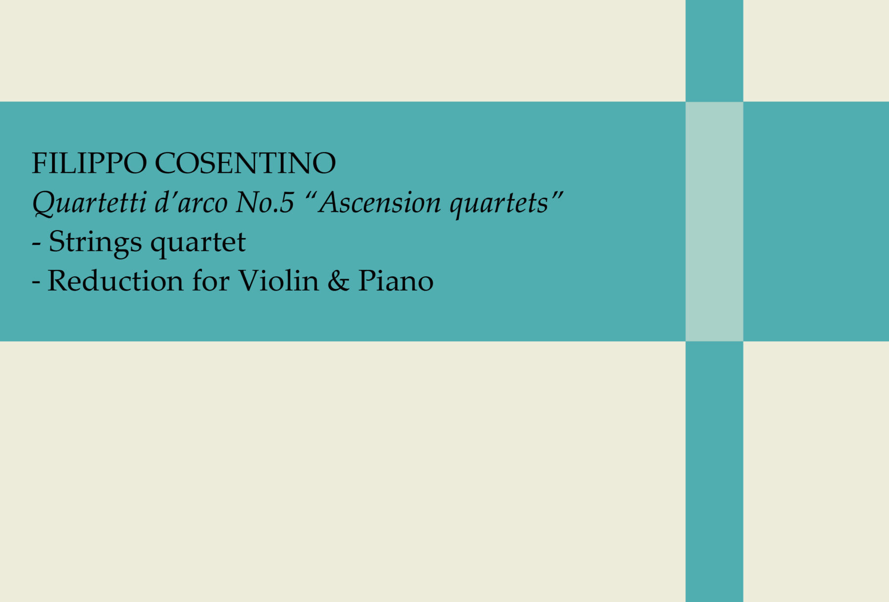 In libreria lo spartito dei Quartetto d’archi No. 5 “Ascension quartets” di Filippo Cosentino