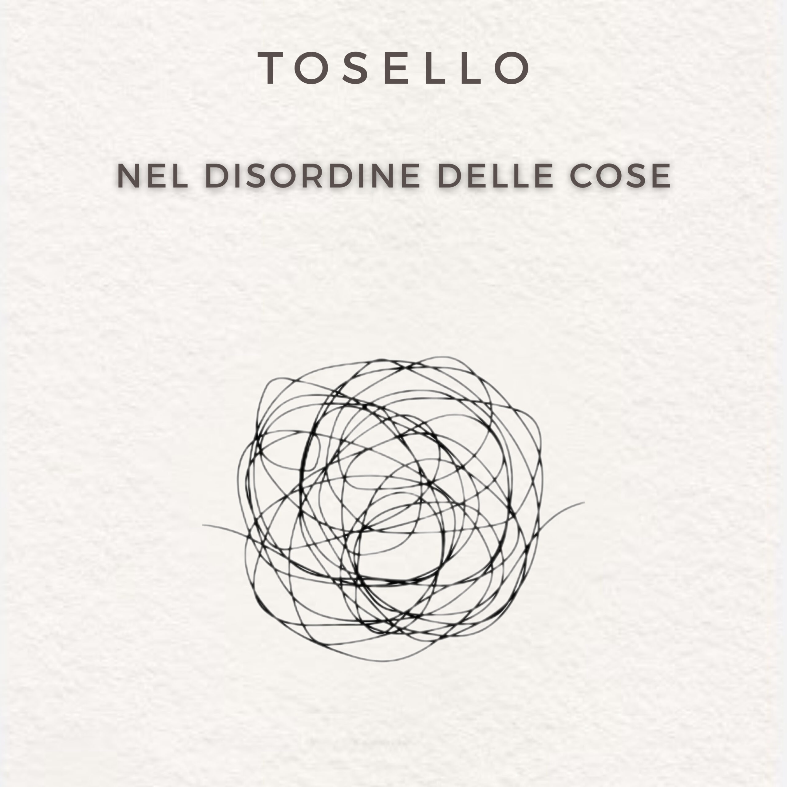 In uscita il 28 novembre “NEL DISORDINE DELLE COSE”, il nuovo disco di TOSELLO