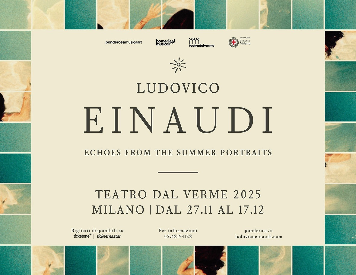 LUDOVICO EINAUDI “Echoes from The Summer Portraits” dal 27 novembre al 17 dicembre al Teatro Dal Verme di Milano
