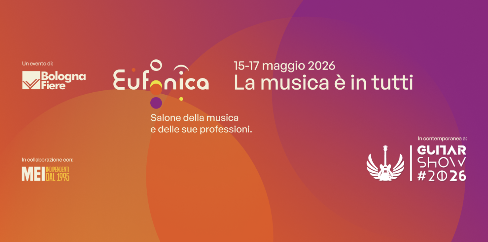 Eufonica 2026 – A Bologna la quarta edizione con MEI e Guitar Show dal 15 al 17 maggio. Scopri come aderire qui!