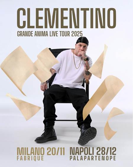 CLEMENTINO: il 28 dicembre torna a casa per il suo “GRANDE ANIMA LIVE TOUR 2025”. Il Palapartenope di Napoli si accenderà con uno show senza precedenti e numerosi ospiti.