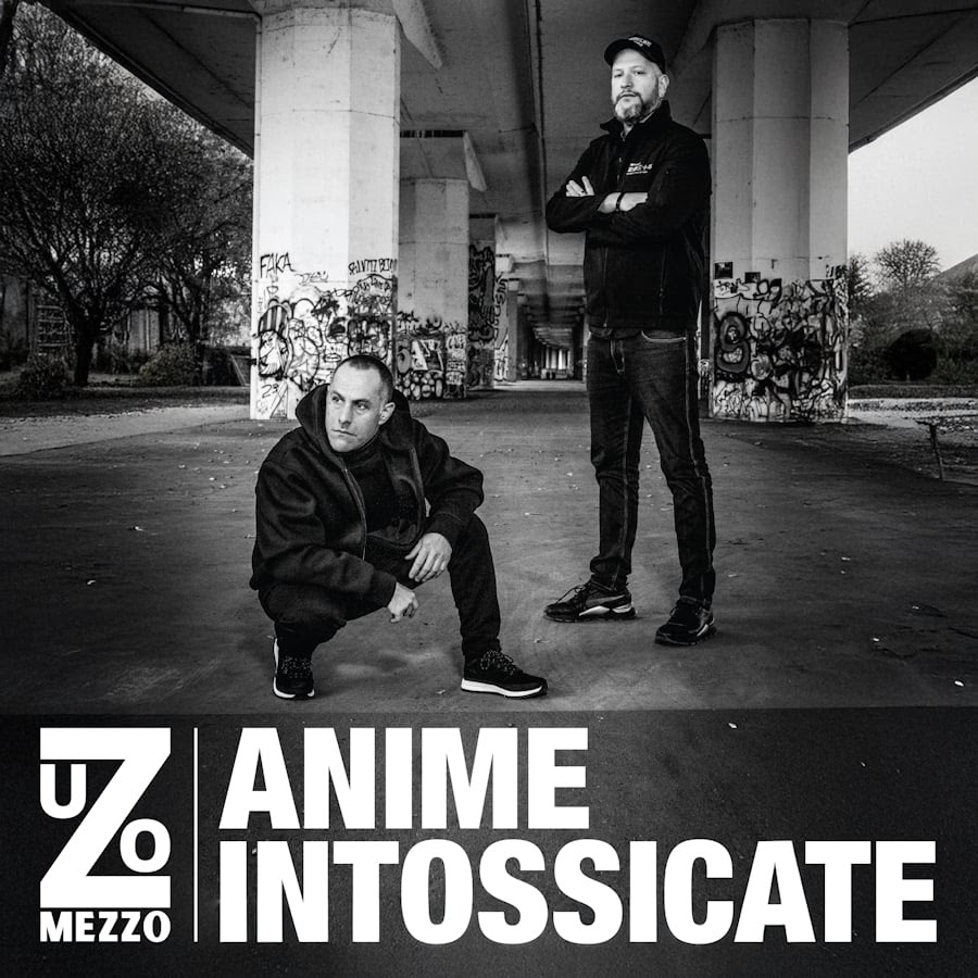 UNO&MEZZO: oggi esce il disco d’esordio “ANIME INTOSSICATE”, disponibile in digitale e in formato