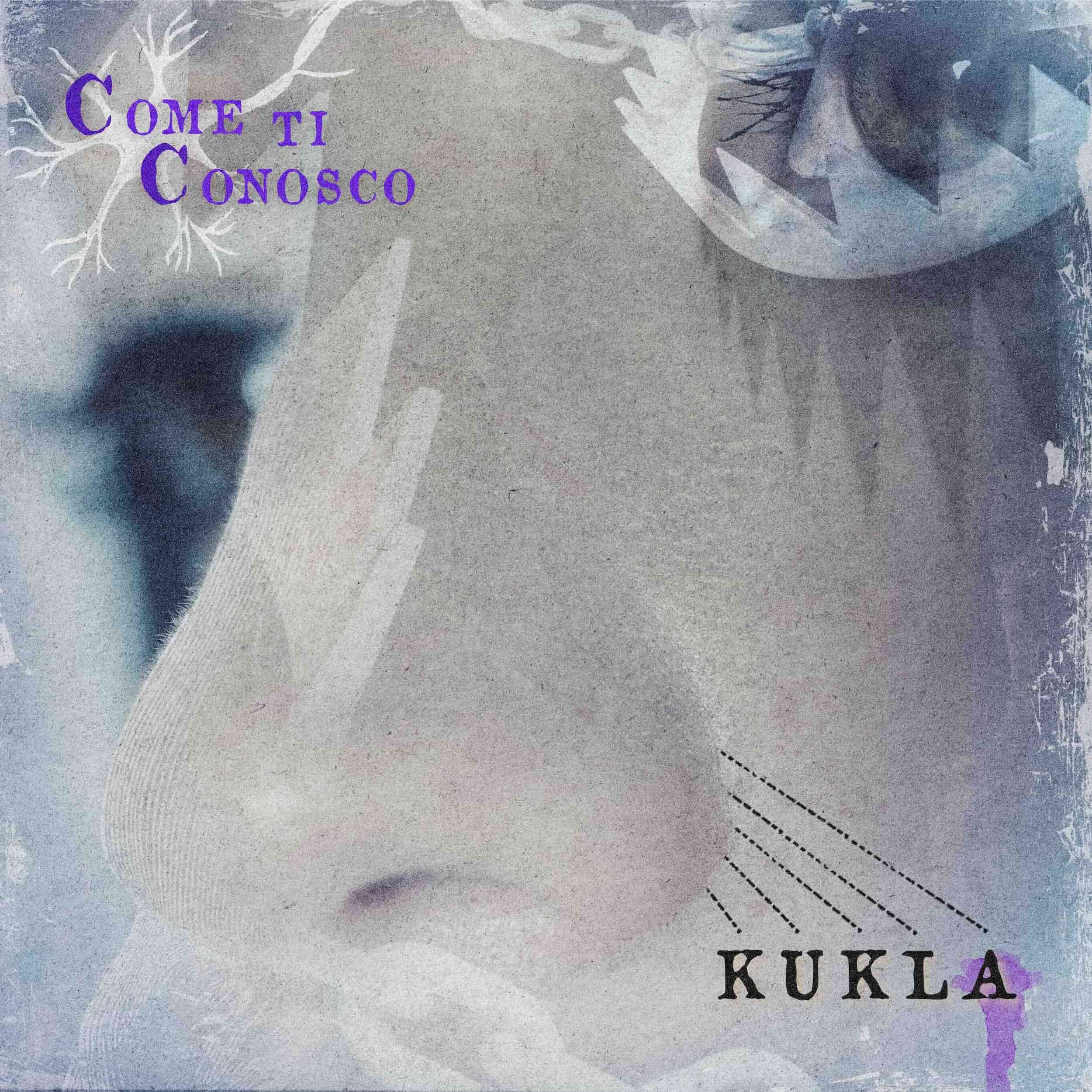 Kukla: da oggi in radio e in digitale “Come ti conosco”, il nuovo singolo