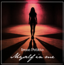 È uscito MYSELF IN ME, il nuovo singolo di Irene Petitto, distribuito da Materiali Musicale e The Orchard su tutte le principali piattaforme digitali.