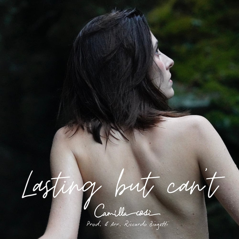 CAMILLACOSÌ: dal 9 gennaio in radio “LASTING BUT CAN’T” il nuovo singolo