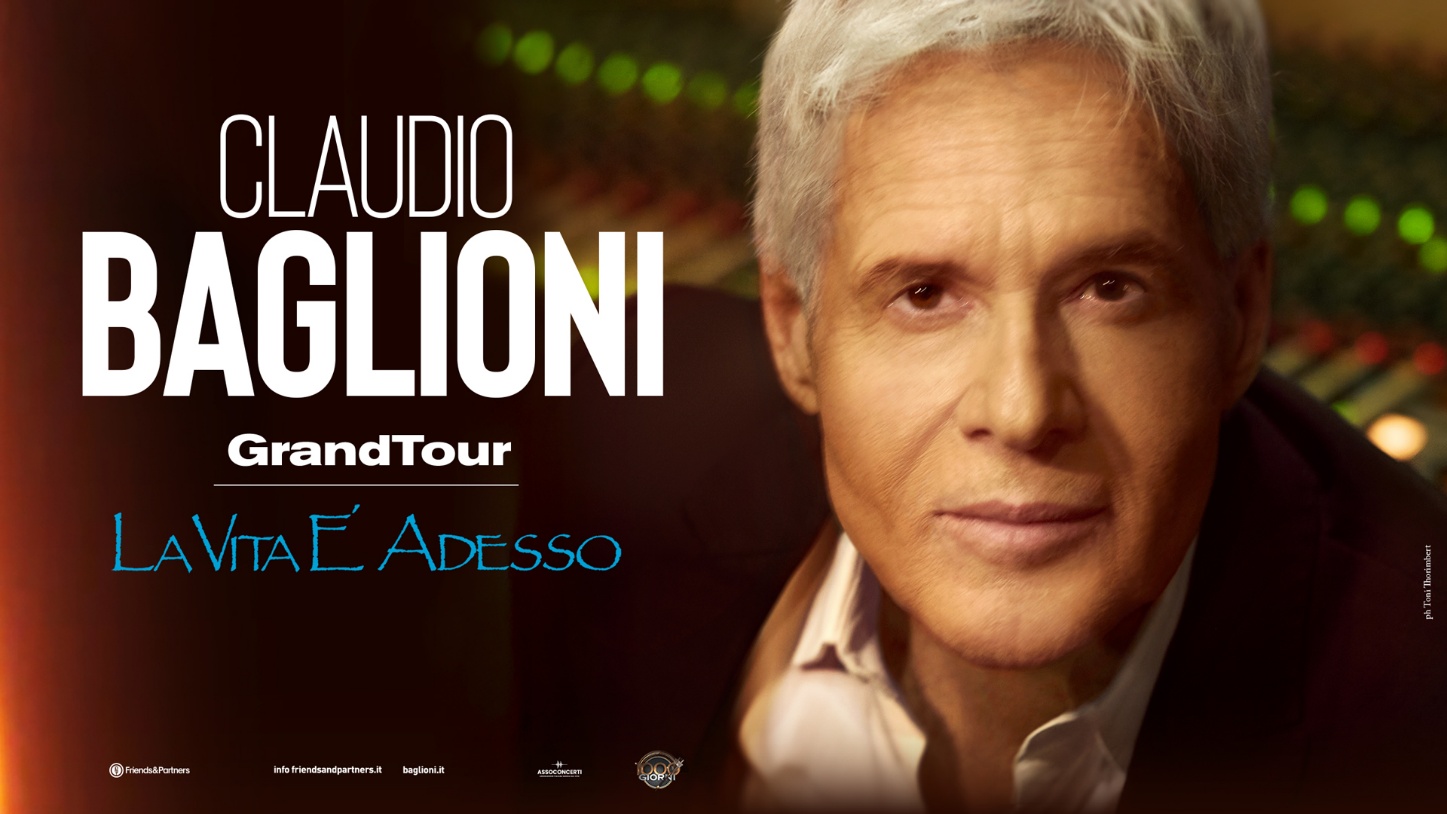 CLAUDIO BAGLIONI: l’itinerario del “GrandTour LA VITA È ADESSO” si completa con l’annuncio delle due tanto attese tappe 
