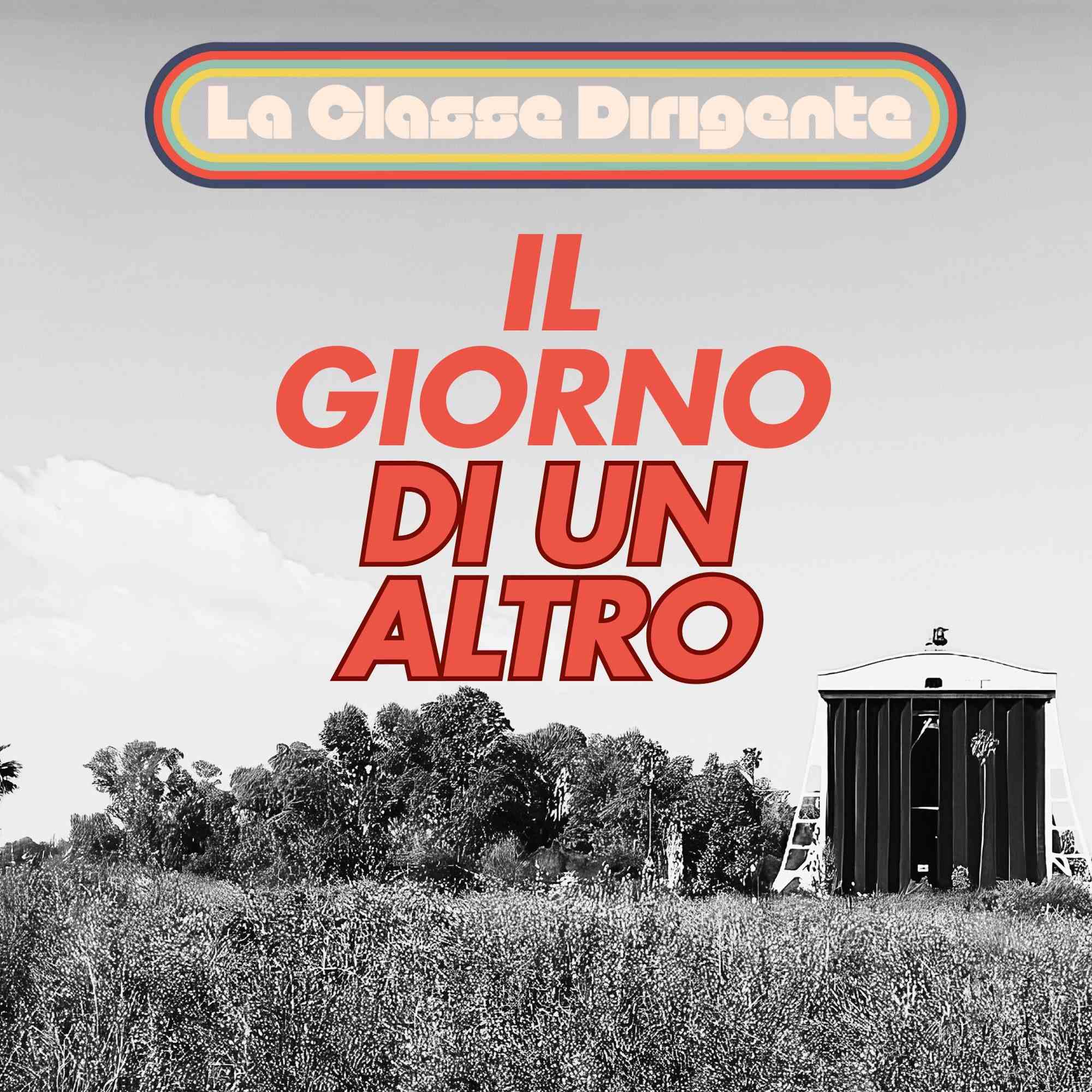 Il giorno di un altro raccontato dalla band catanese La Classe Dirigente!