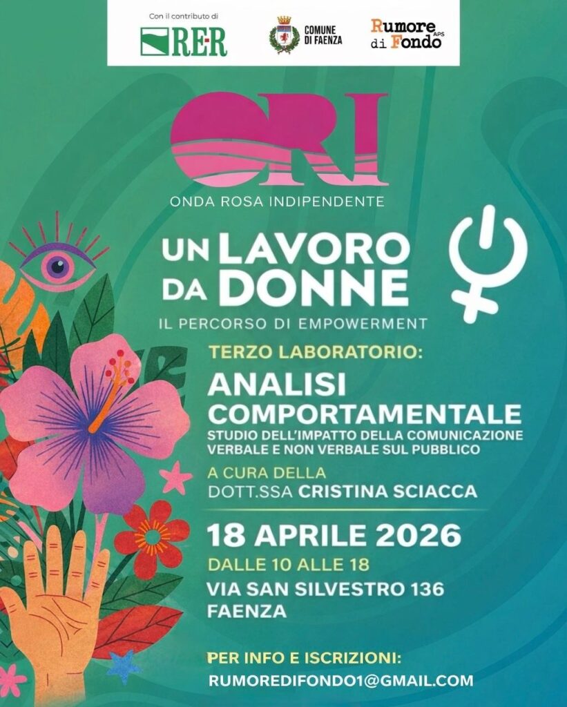 Locandina del terzo laboratorio del percorso di empowerment Un Lavoro da Donne promosso da Rumore di Fondo nell’ambito di Onda Rosa Indipendente. L’incontro dedicato all’analisi comportamentale si terrà il 18 aprile 2026 a Faenza.