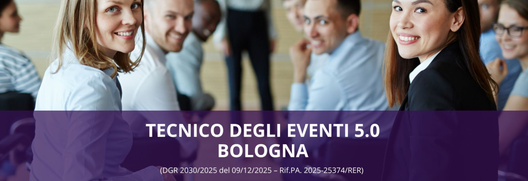 “TECNICO DEGLI EVENTI 5.0: Progettazione e gestione integrata di eventi culturali e spettacoli dal vivo sostenibili, inclusivi e innovativi ”, in partenza a Bologna.