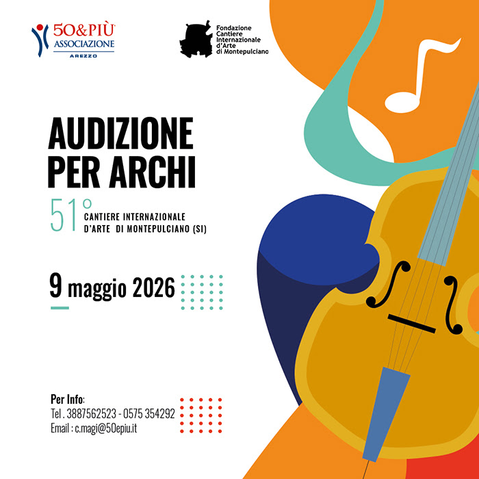 50&PIÙ AREZZO SELEZIONA ARCHI PER IL CANTIERE INTERNAZIONALE D’ARTE DI MONTEPULCIANO (SI) 2026