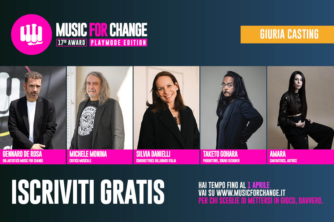 MUSIC FOR CHANGE: TEMPO FINO AL 1° APRILE PER ISCRIVERSI – ANNUNCIATA LA GIURIA CASTING