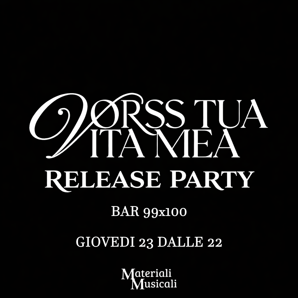 VORSS: giovedì 23 il release party del nuovo singolo “TUA VITA MEA” al Bar 99×100