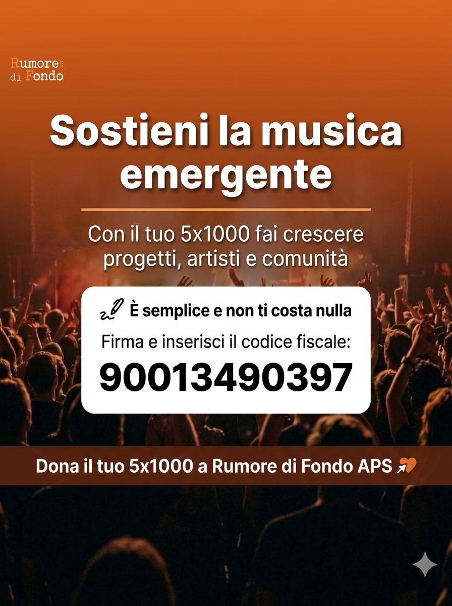 Dona il tuo 5×1000 A Rumore di Fondo APS: Sostieni la musica emergente