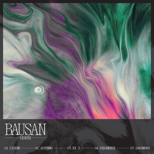 BAUSAN – In arrivo il 12 giugno il nuovo disco “Vespri”: una tensione costante tra nostalgia e trasformazione