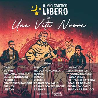 “UNA VITA NUOVA” ( in uscita il 28 maggio), il brano dei 24 finalisti del contest “IL MIO CANTICO LIBERO” dedicato a San Francesco