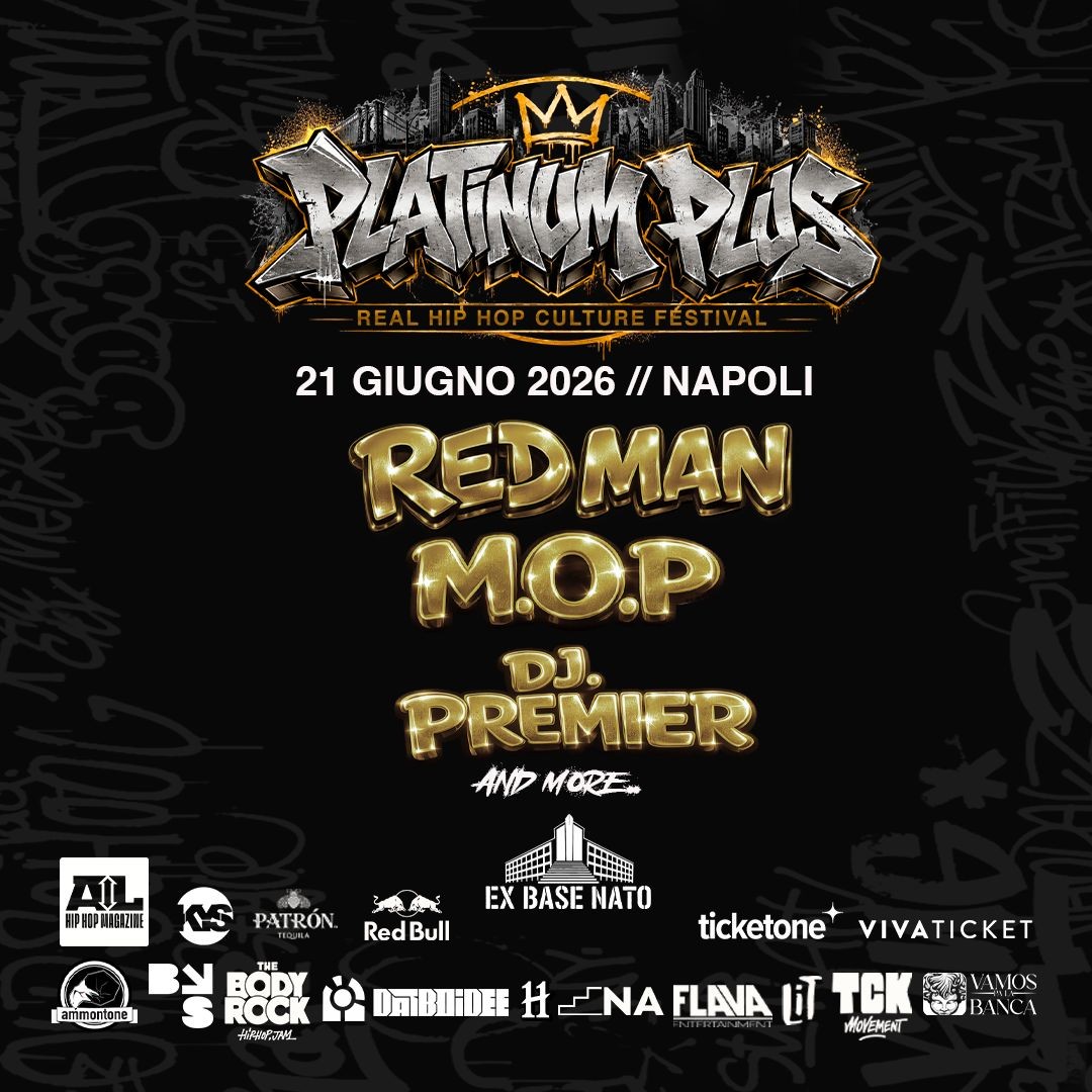 Il 21 giugno l’Ex Base NATO di Napoli ospiterà PLATINUM PLUS REAL HIP HOP CULTURE FESTIVAL. Headliner DJ Premier, M.O.P., Redman