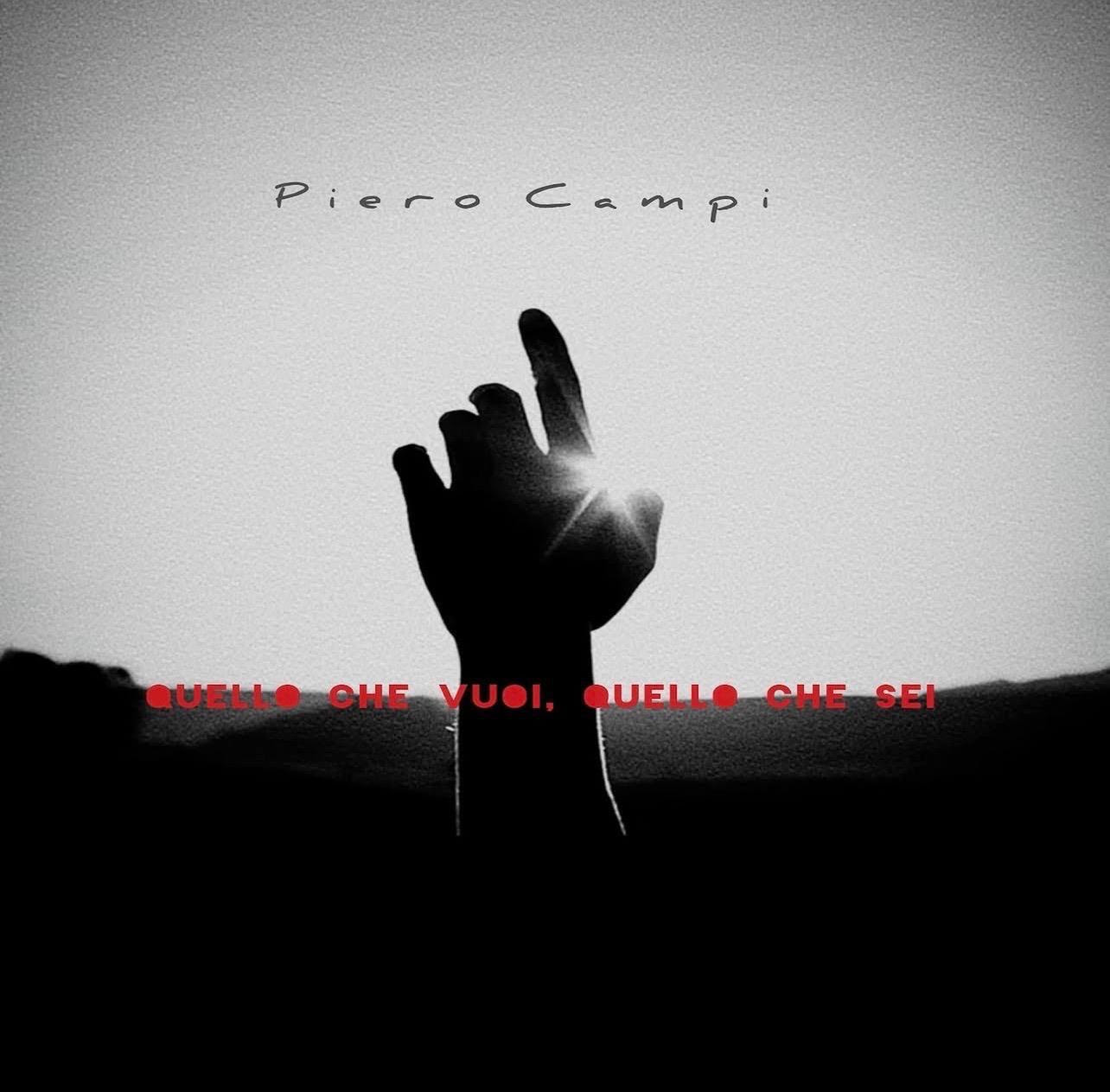 Dal 20 Aprile 2026 il rock di Piero Campi cambia pelle con “Quello che vuoi, quello che sei”