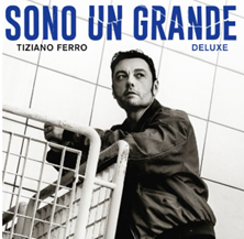 TIZIANO FERRO: disponibile dal 22 maggio in digitale e dal 29 maggio negli store “SONO UN GRANDE (DELUXE)”