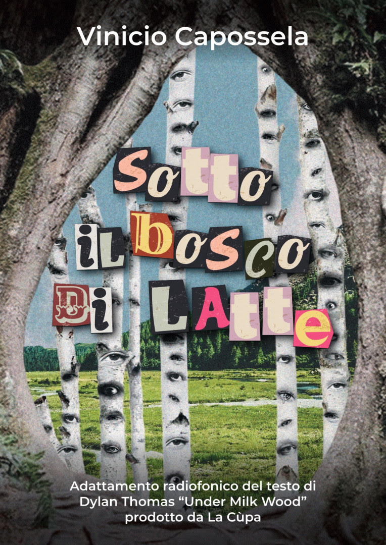 VINICIO CAPOSSELA: dal 25 al 29 maggio in onda su Rai Radio3 il radiodramma “Sotto il Bosco di Latte”, con oltre 50 voci tra cui Ornella Vanoni, Luciana Littizzetto, Geppi Cucciari, Stefano Bollani, Patty Pravo