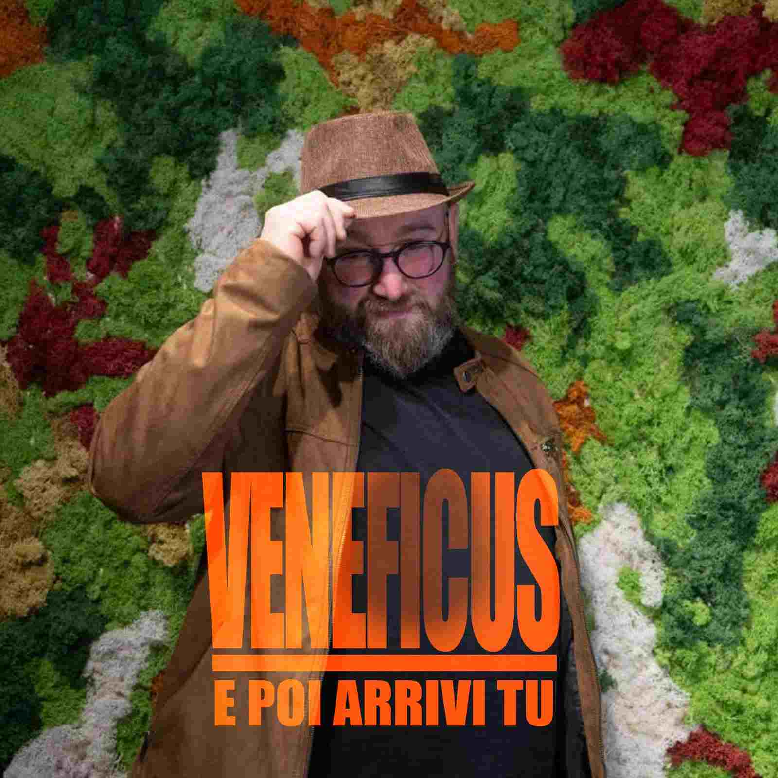 VENEFICUS: dal 22 maggio in radio e sui digital store “E POI ARRIVI TU” il nuovo singolo