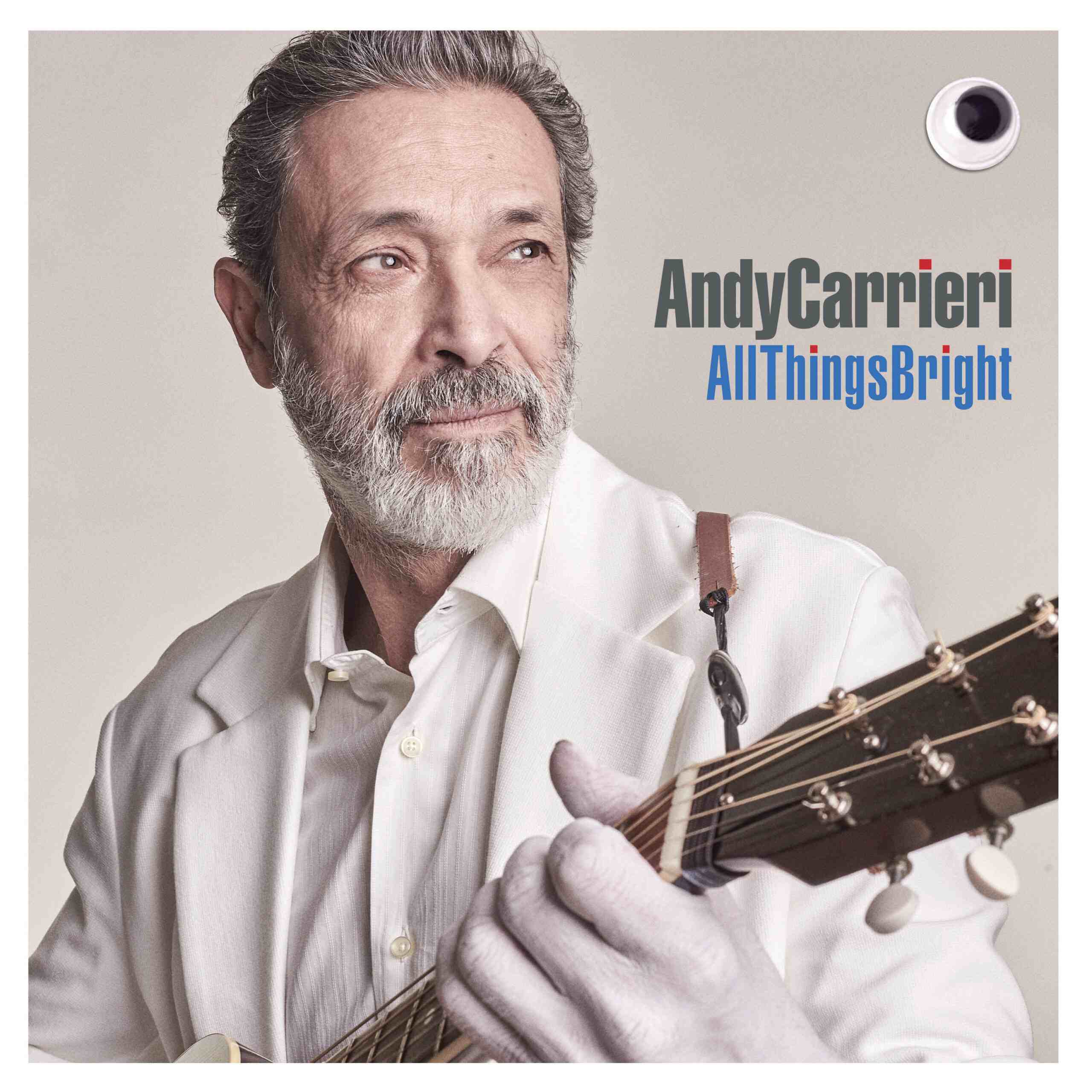 ALL THINGS BRIGHT è il nuovo disco di Andy Carrieri