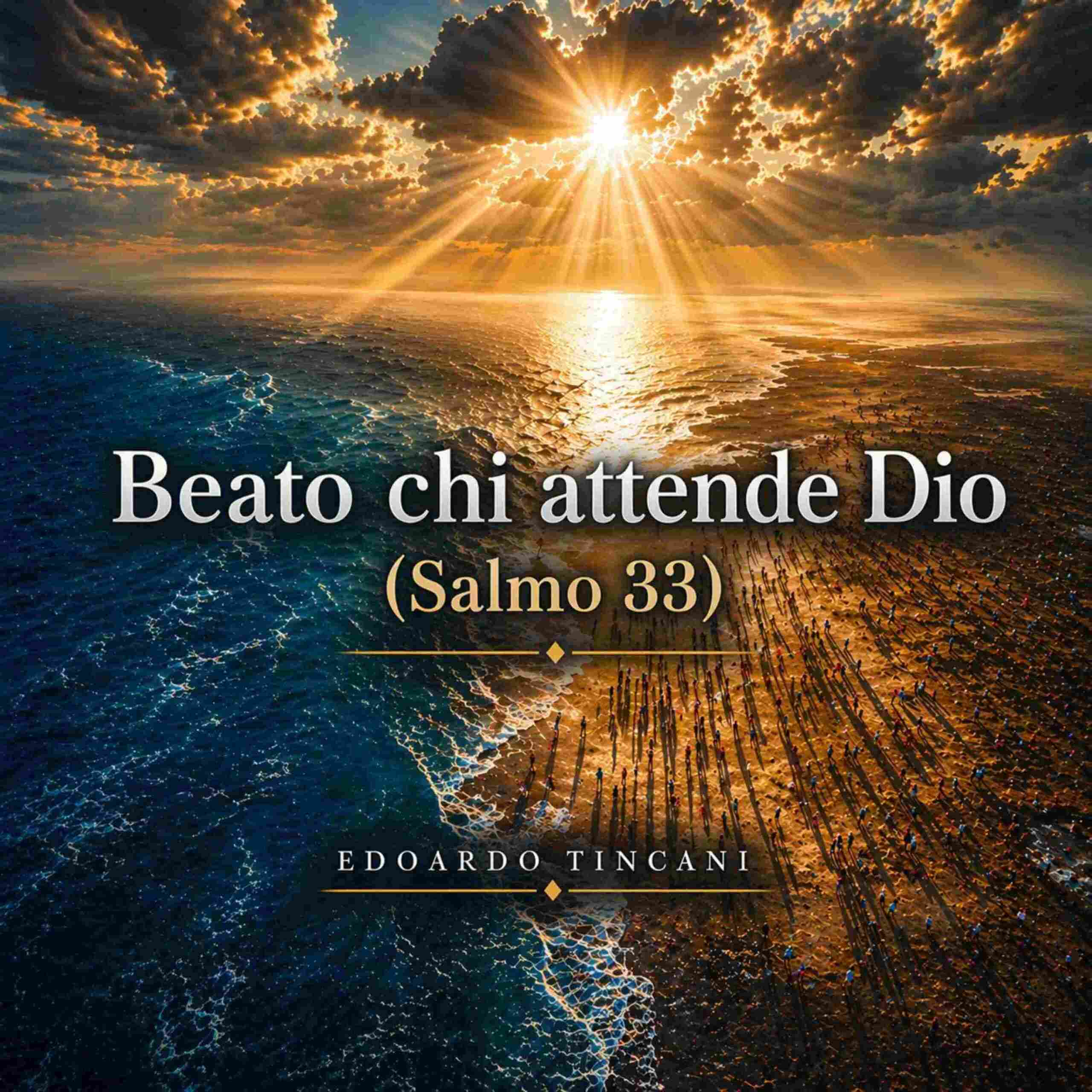 Edoardo Tincani trasforma il Salmo 33 in un potente brano gospel: “Beato chi attende Dio” esce il 29 Maggio