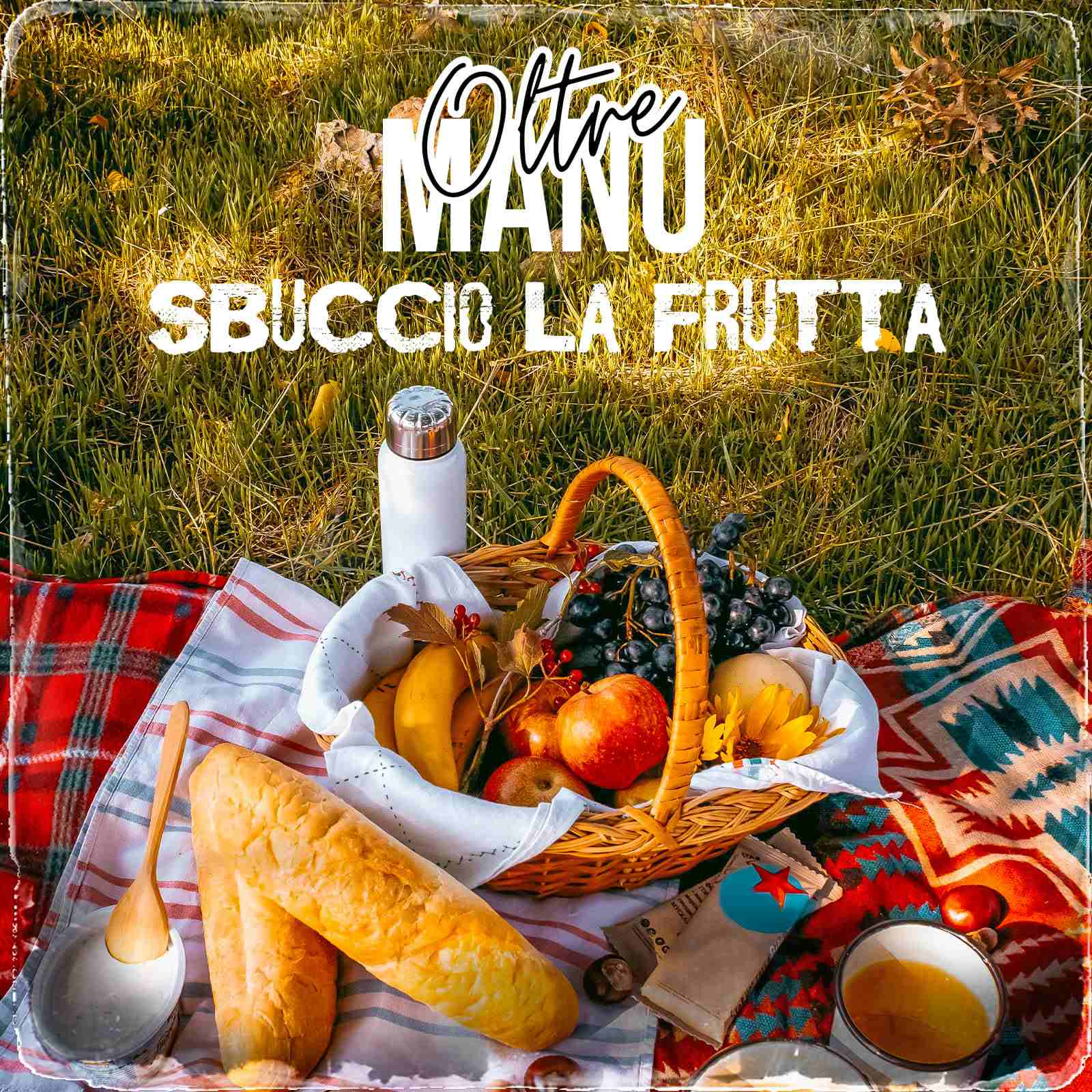 OLTREMANU: dal 22 maggio in radio e sui digital store “SBUCCIO LA FRUTTA” il nuovo singolo