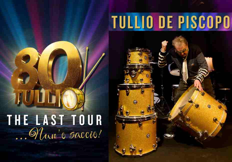 Tullio De Piscopo: 80TULLIO – THE LAST TOUR…Nun’o saccio!