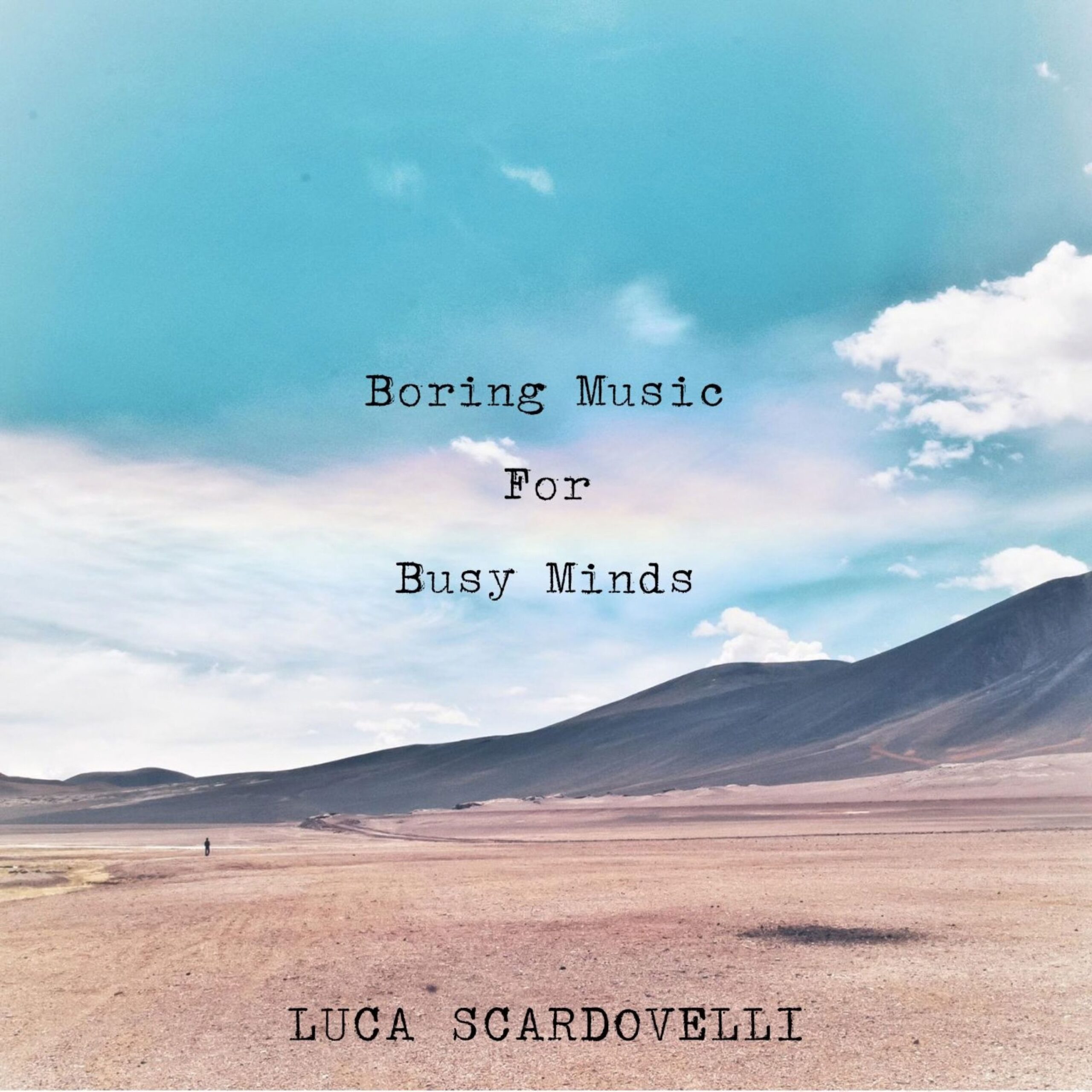 BORING MUSIC FOR BUSY MINDS  (STRANDSCAPE STORIES)  LUCA SCARDOVELLI – INNER DRIVE RECORDS (2026) 